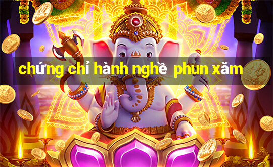 chứng chỉ hành nghề phun xăm