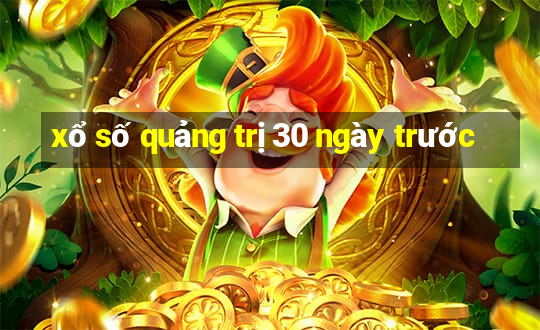 xổ số quảng trị 30 ngày trước