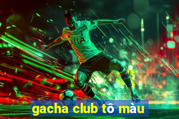 gacha club tô màu