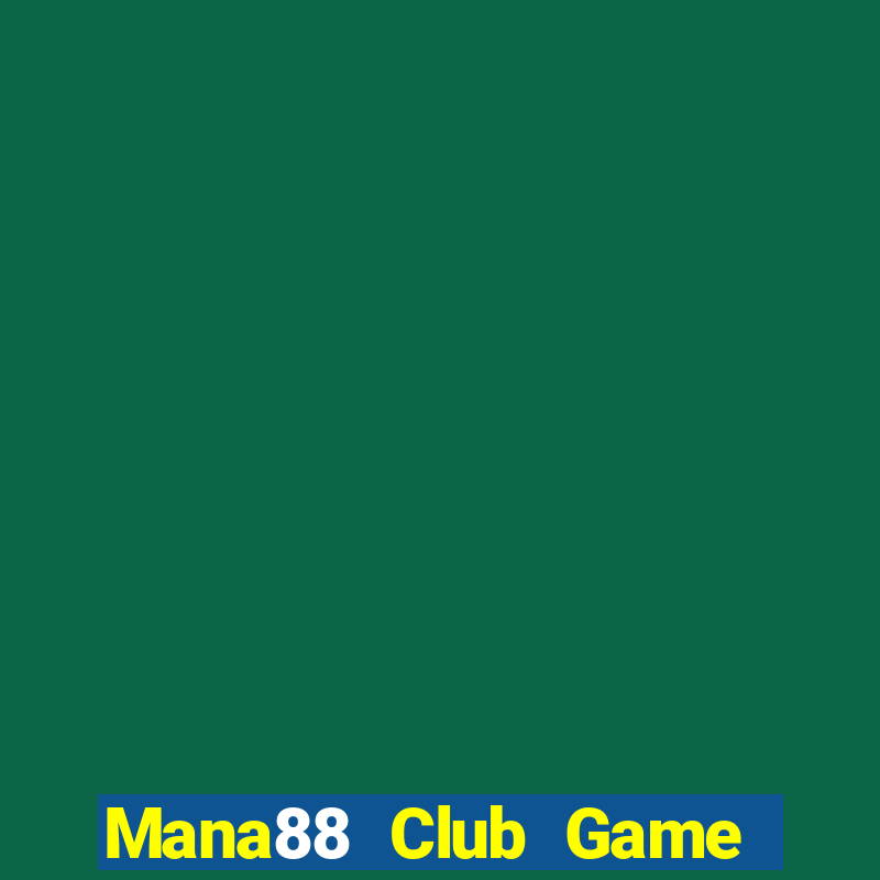 Mana88 Club Game Bài Tặng Code