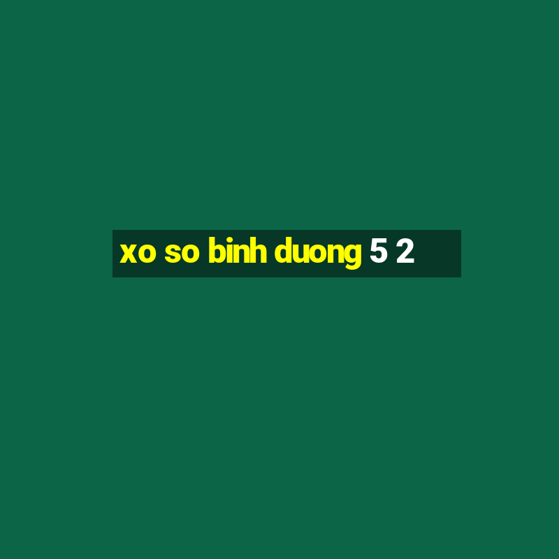 xo so binh duong 5 2