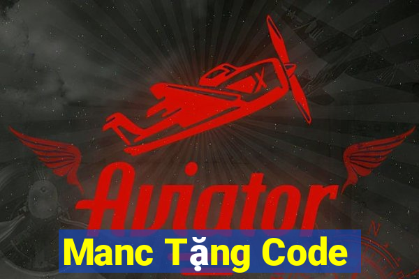 Manc Tặng Code