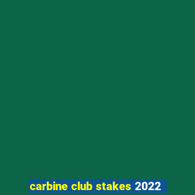 carbine club stakes 2022