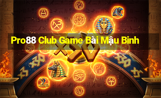 Pro88 Club Game Bài Mậu Binh