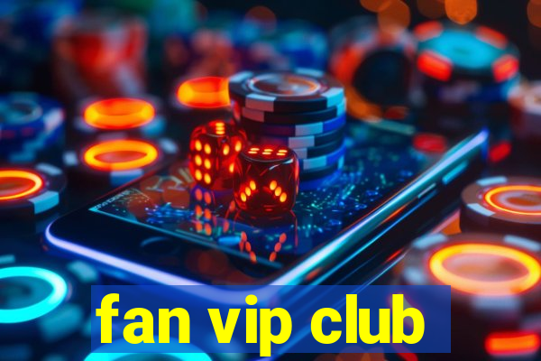 fan vip club