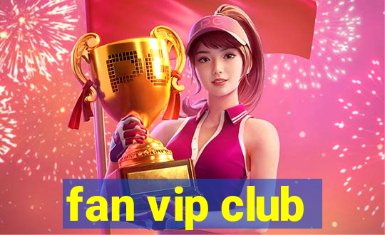 fan vip club