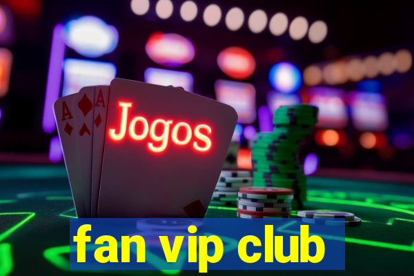 fan vip club