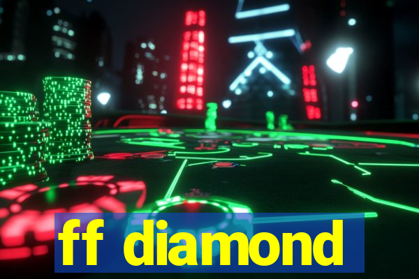 ff diamond