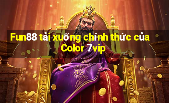 Fun88 tải xuống chính thức của Color 7vip