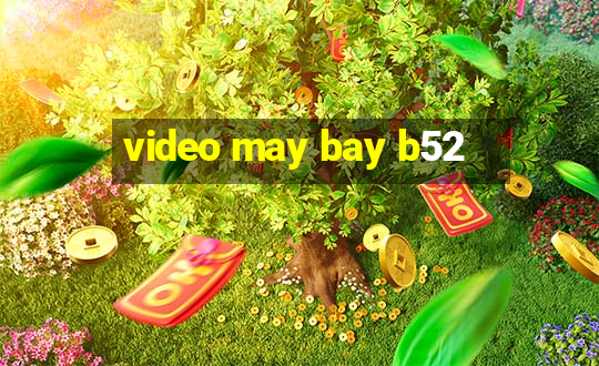 video may bay b52