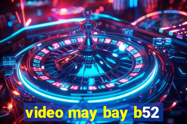 video may bay b52