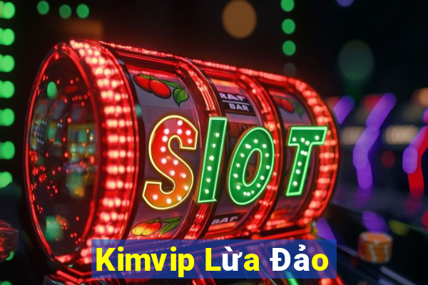 Kimvip Lừa Đảo