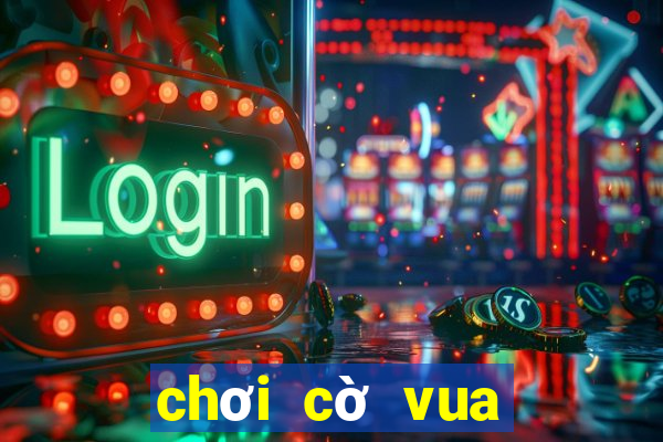 chơi cờ vua trò chơi cờ vua