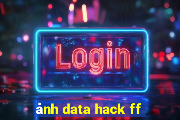 ảnh data hack ff