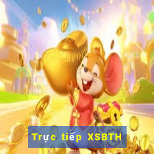 Trực tiếp XSBTH Thứ 6