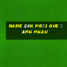 game 24h người que đánh nhau