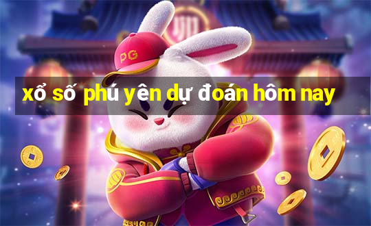 xổ số phú yên dự đoán hôm nay