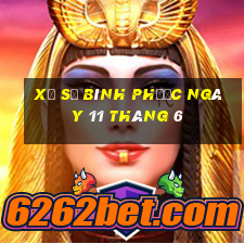 xổ số bình phước ngày 11 tháng 6