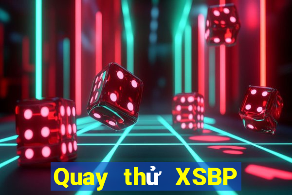 Quay thử XSBP ngày 15