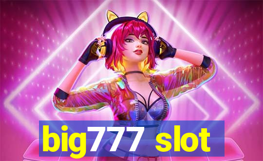 big777 slot