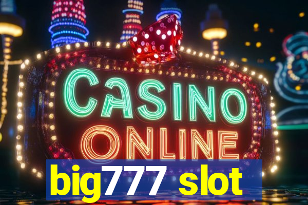 big777 slot