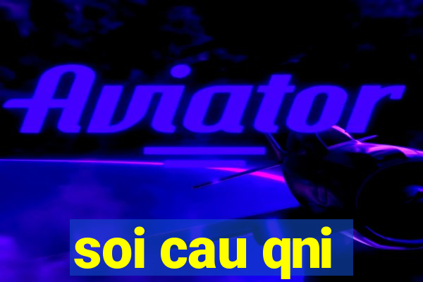 soi cau qni