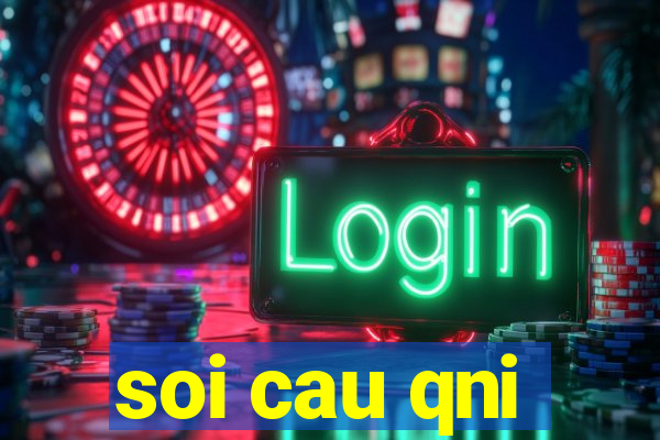 soi cau qni