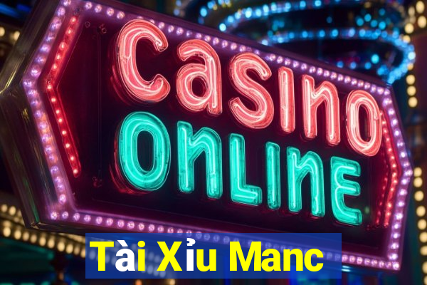 Tài Xỉu Manc