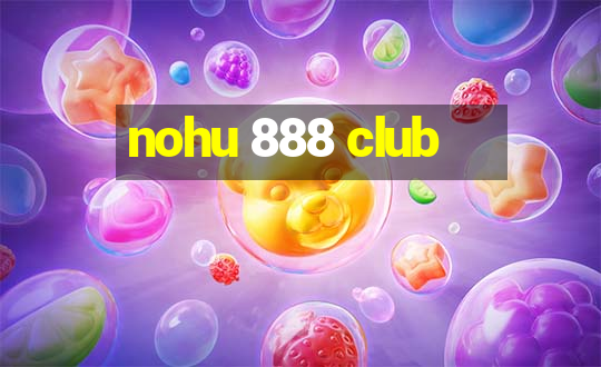 nohu 888 club