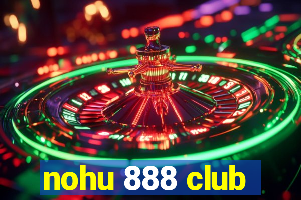 nohu 888 club