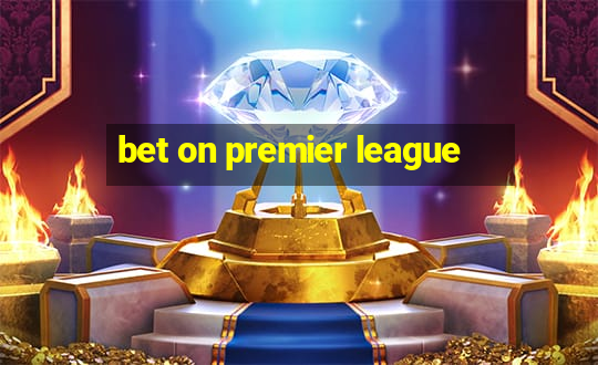 bet on premier league