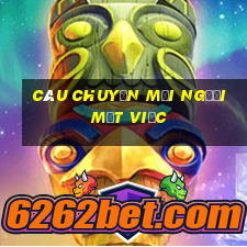 câu chuyện mỗi người một việc