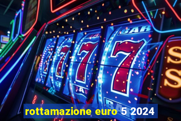 rottamazione euro 5 2024