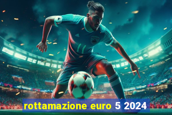 rottamazione euro 5 2024