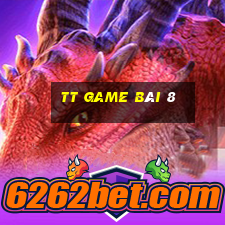 tt game bài 8