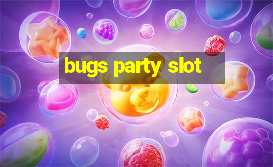 bugs party slot