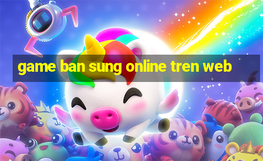 game ban sung online tren web