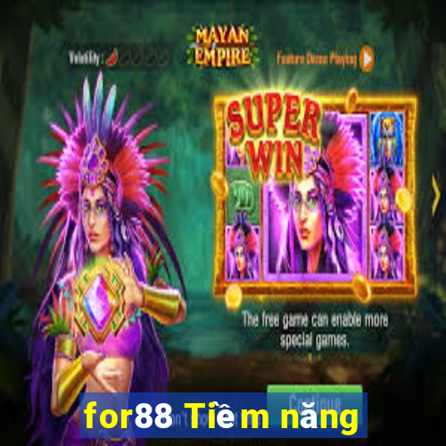 for88 Tiềm năng