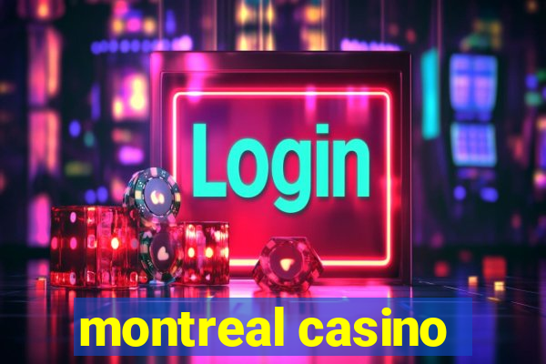 montreal casino