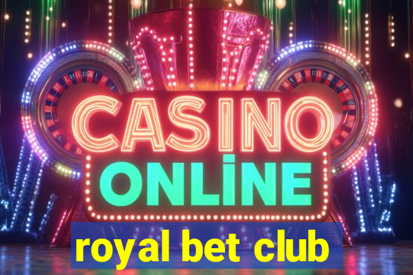 royal bet club