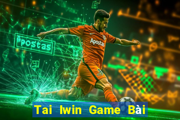 Tai Iwin Game Bài B52 Đổi Thưởng