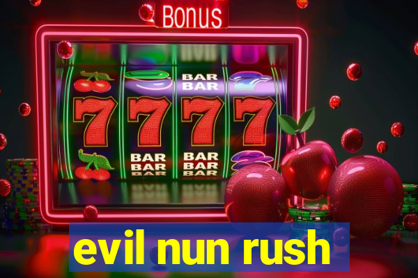 evil nun rush