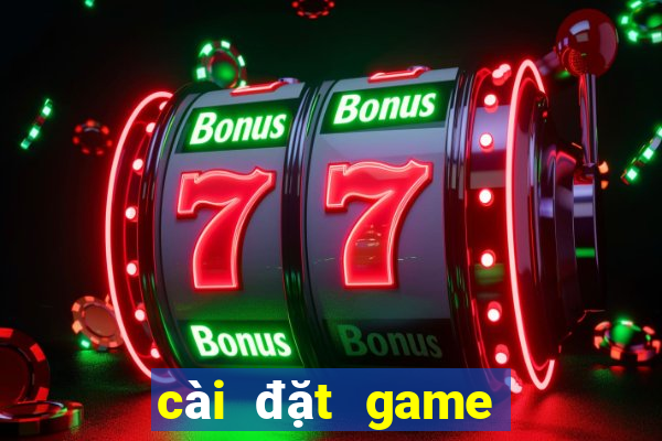 cài đặt game bắn cá