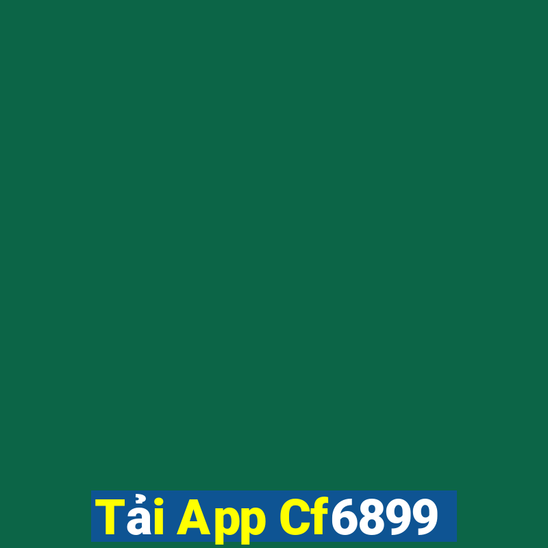 Tải App Cf6899