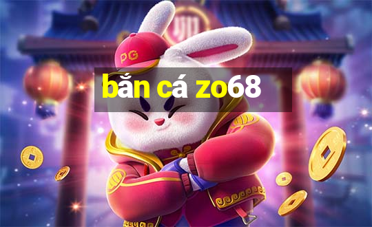 bắn cá zo68