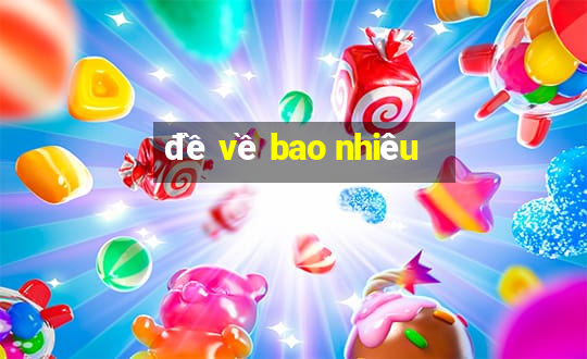 de ve bao nhieu