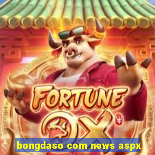 bongdaso com news aspx