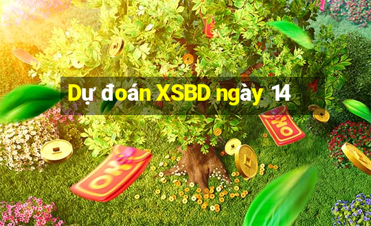 Dự đoán XSBD ngày 14