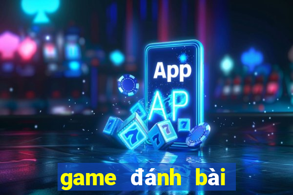 game đánh bài tiến lên trên điện thoại