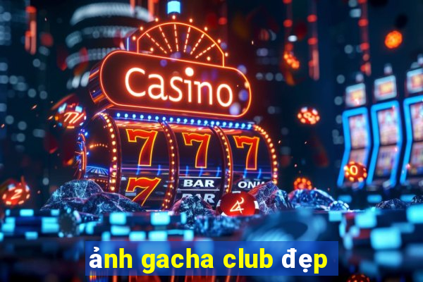 ảnh gacha club đẹp